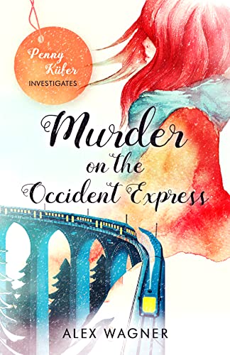 Murder on the Occident Express (Penny Küfer Investigates Book 1) on Kindle