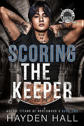 Scoring the Keeper (Arctic Titans of Northwood U Book 2) on Kindle