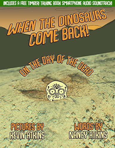 When the Dinosaurs Come Back on the Day of the Dead: A Halloween Tale on Kindle