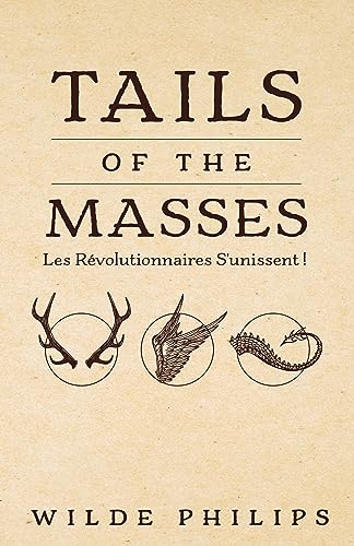 Tails of the Masses: Les Révolutionnaires S’unissent! on Kindle