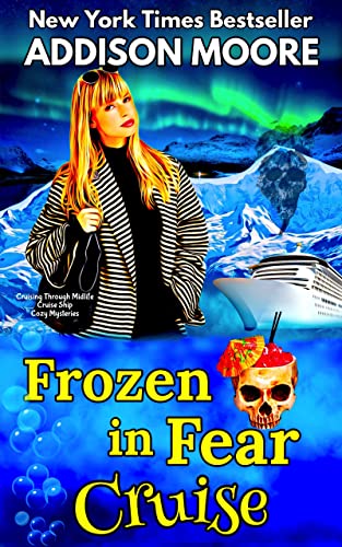 Frozen in Fear Cruise (Cruising Through Midlife: Cruise Ship Cozy Mysteries Book 6) on Kindle