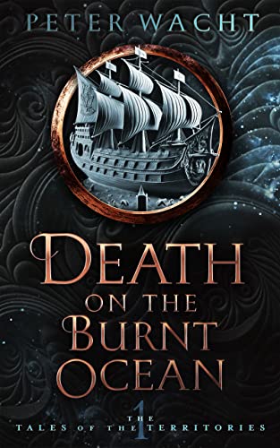 Death on the Burnt Ocean (Tales of the Territories Book 1) on Kindle