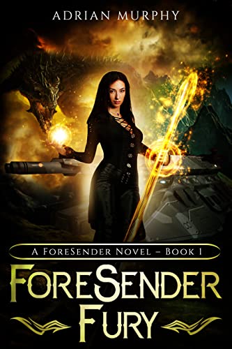 ForeSender Fury (The ForeSender Chronicles Book 1) on Kindle