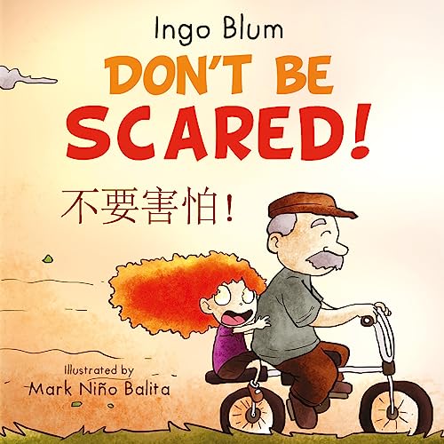 Don't Be Scared! (Bilingual Children's Picture Book in English and Chinese) on Kindle