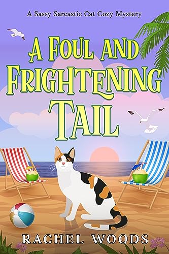 A Foul and Frightening Tail (A Sassy Sarcastic Cat Cozy Mystery) on Kindle