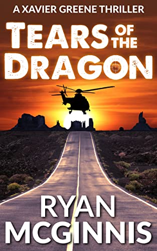 Tears of the Dragon (A Xavier Greene Thriller Book 1) on Kindle