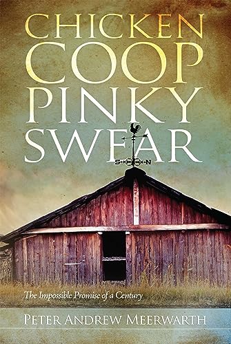 Chicken Coop Pinky Swear: The Impossible Promise of a Century on Kindle