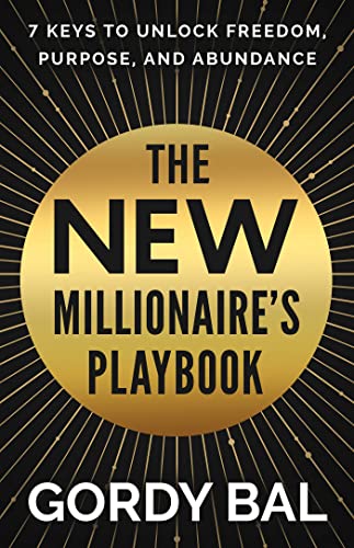 The New Millionaire's Playbook: 7 Keys to Unlock Freedom, Purpose, and Abundance on Kindle