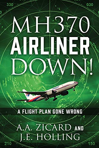 MH370 Airliner Down!: A Flight Plan Gone Wrong on Kindle