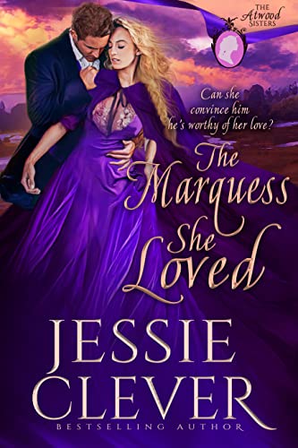 The Marquess She Loved (The Atwood Sisters Book 2) on Kindle