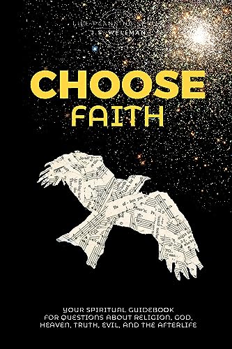Choose Faith: Your Spiritual Guidebook For Questions About Religion, God, Heaven, Truth, Evil, and the Afterlife on Kindle
