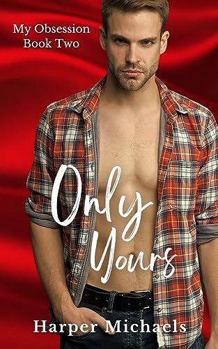 Only Yours (My Obsession Book 2) on Kindle