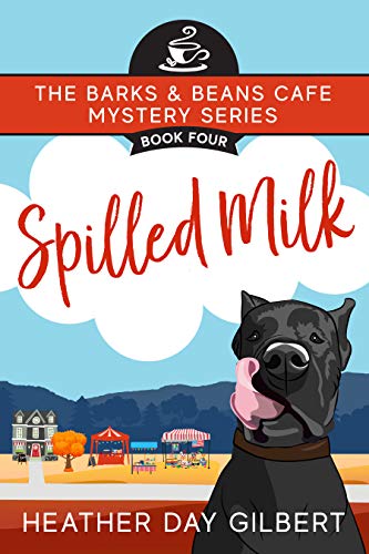 Spilled Milk (Barks & Beans Cafe Cozy Mystery Book 4) on Kindle