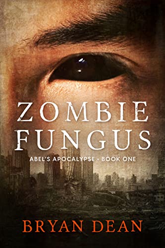Zombie Fungus (Abel's Apocalypse Book 1) on Kindle