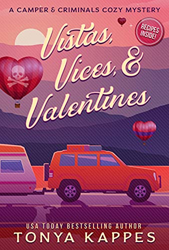 Vistas, Vices, & Valentines (A Camper & Criminals Cozy Mystery Series Book 24) on Kindle