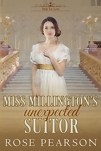 Miss Millington's Unexpected Suitor (Only for Love Book 6) on Kindle