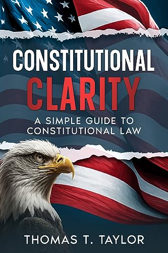 Constitutional Clarity: A Simple Guide to Constitutional Law on Kindle