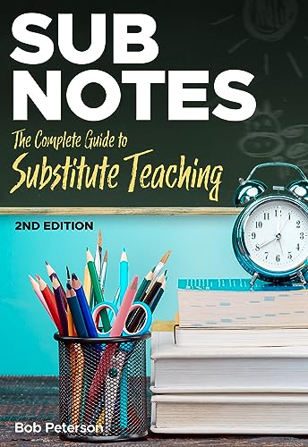 Sub Notes: The Complete Guide to Substitute Teaching on Kindle