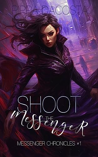 Shoot the Messenger (Messenger Chronicles Book 1) on Kindle
