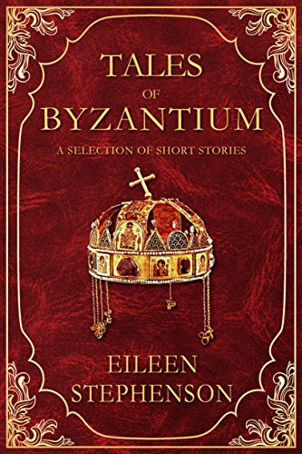 Tales of Byzantium: A Selection of Short Stories on Kindle