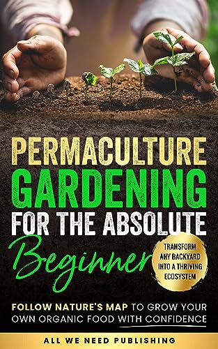 Permaculture Gardening for the Absolute Beginner on Kindle