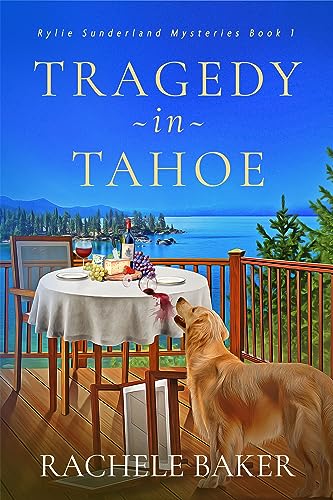 Tragedy in Tahoe (Rylie Sunderland Mysteries Book 1) on Kindle