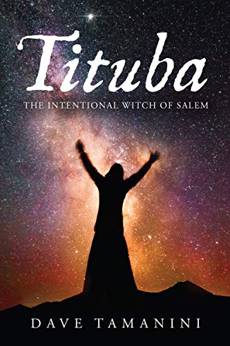 Tituba: The Intentional Witch of Salem on Kindle