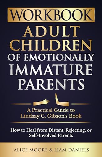 Workbook: Adult Children of Emotionally Immature Parents on Kindle