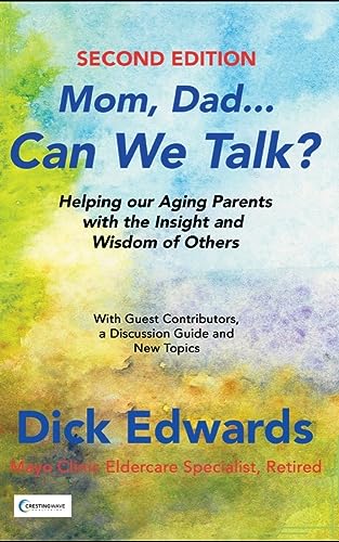 Mom, Dad...Can We Talk?: Helping Our Aging Parents with the Insight and Wisdom of Others on Kindle