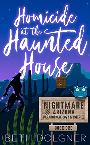 Homicide at the Haunted House (Nightmare, Arizona Paranormal Cozy Mysteries Book 1) on Kindle