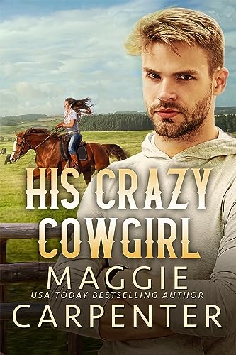 His Crazy Cowgirl (Cowboys, Ropes and Kisses Book 2) on Kindle