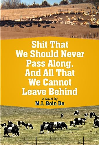 Shit That We Should Never Pass Along, and All That We Can Not Leave Behind on Kindle