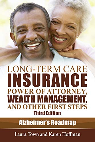 Long-Term Care Insurance, Power of Attorney, Wealth Management, and Other First Steps (Alzheimer's Roadmap) on Kindle