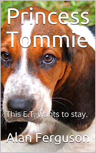 Princess Tommie: This E.T. wants to stay. on Kindle