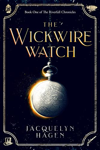The Wickwire Watch (The Riverfall Chronicles Book 1) on Kindle