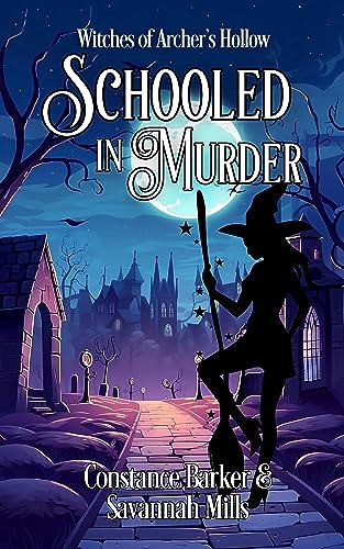 Schooled in Murder (Witches of Archer's Hollow Book 1) on Kindle