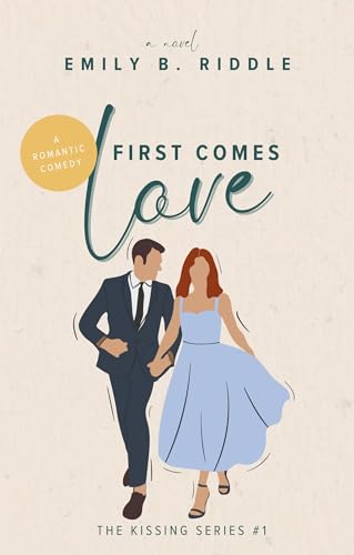 First Comes Love (The Kissing Series Book 1) on Kindle