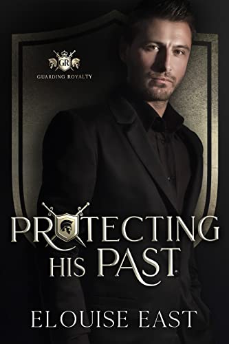 Protecting his Past (Guarding Royalty Book 1) on Kindle