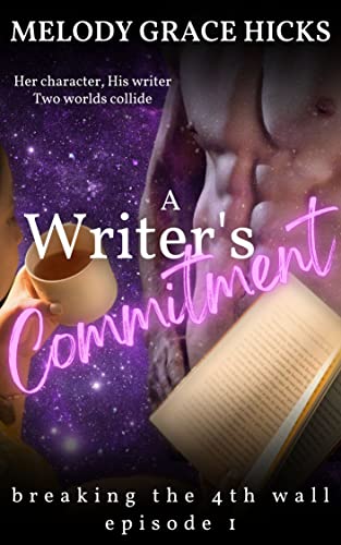 A Writer's Commitment (Episode 1 - Breaking The 4th Wall Season One) on Kindle