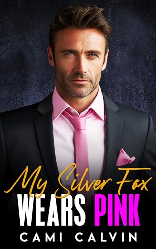 My Silver Fox Wears Pink (Silver Fox Billionaires Book 2) on Kindle