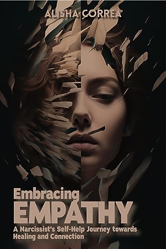 Embracing Empathy (Narcissism: the Who - the How - the Healing Book 1) on Kindle
