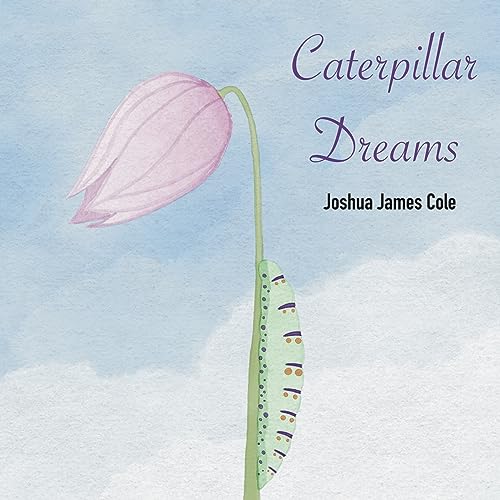 Caterpillar Dreams on Kindle