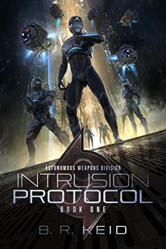Intrusion Protocol (Autonomous Weapons Division Book 1) on Kindle