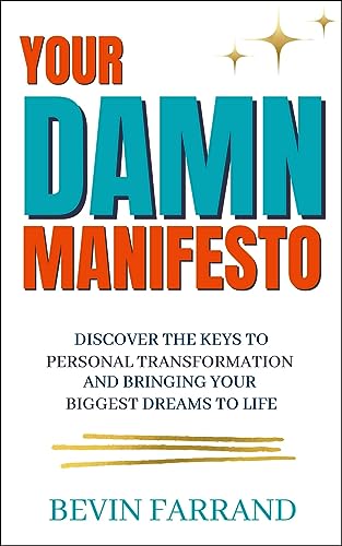 Your DAMN Manifesto: Discover the Keys to Personal Transformation and Bringing Your Biggest Dreams to Life on Kindle