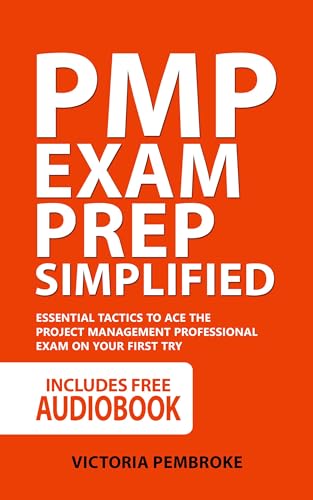 PMP Exam Prep Simplified: Essential Tactics to Ace the Project Management Professional Exam on Your First Try on Kindle