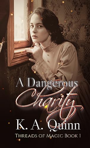 A Dangerous Charity (Threads of Magic Book 1) on Kindle
