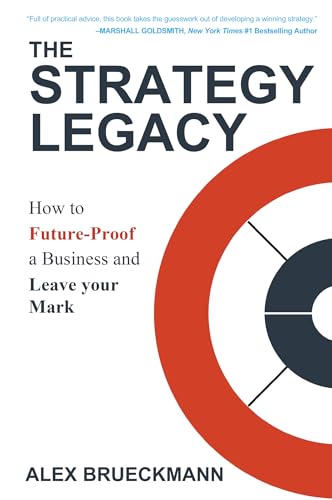 The Strategy Legacy: How to Future-Proof a Business and Leave Your Mark on Kindle