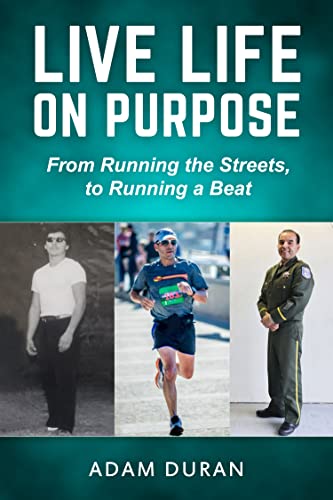 Live Life On Purpose: From Running The Streets to Running a Beat on Kindle