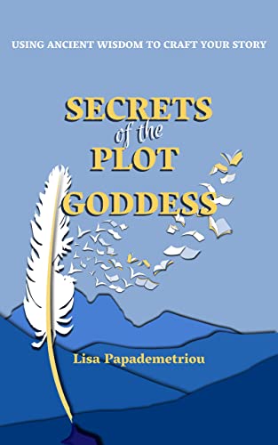Secrets of the Plot Goddess: Using Ancient Wisdom to Craft Your Story on Kindle