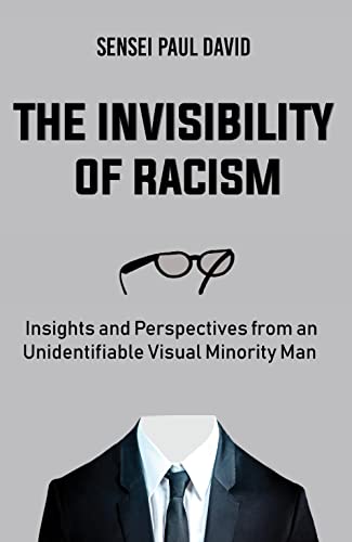 The Invisibility of Racism: Insights and Perspectives from an Unidentifiable Visual Minority Man on Kindle